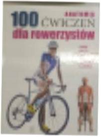 Anatomia 100 ćwiczeń dla rowerzystów - Seijas