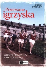 PRZERWANE IGRZYSKA GABRIELA JATKOWSKA