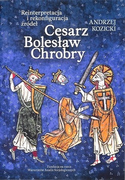 Cesarz Bolesław Chrobry - Andrzej Kozicki