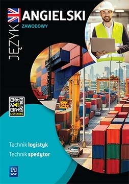 JĘZYK ANGIELSKI ZAWODOWY TECHNIK LOGISTYK SPEDYTOR