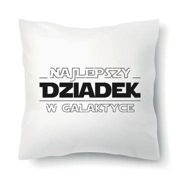 PODUSZKA 40x40 NAJLEPSZY DZIADEK W GALAKTYCE Wzory