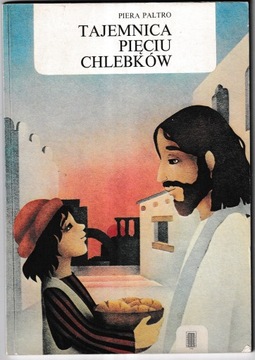 Tajemnica pięciu chlebków - Piera Paltro