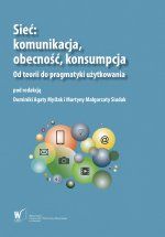 SIEĆ KOMUNIKACJA OBECNOŚĆ KONSUMPCJA OD TEORII DO