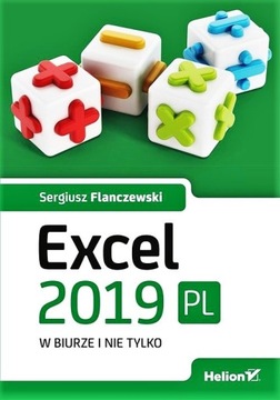 Excel 2019 PL w biurze i nie tylko Sergiusz Flanczewski