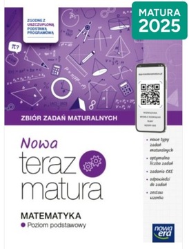 Nowa Teraz Matura Matematyka Zbiór zadań Zakres podstawowy Nowa Era 2025