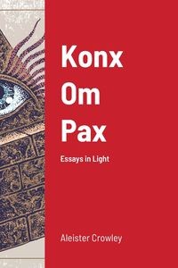 KONX OM PAX CROWLEY ALEISTER