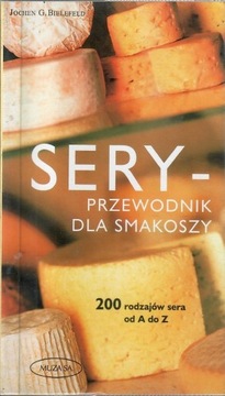 Bielefeld J. G. - SERY PRZEWODNIK DLA SMAKOSZY