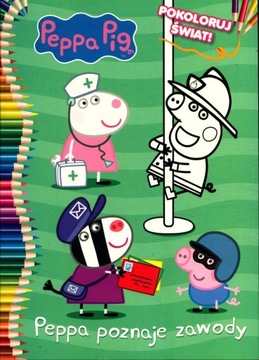 Peppa poznaje zawody Pokoloruj świat! Praca zbiorowa