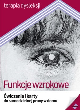 Terapia dysleksji. Funkcje wzrokowe + GRATIS