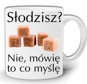 SŁODZISZ? MÓWIĘ TO CO MYŚLĘ KUBEK + PUDEŁKO GW113