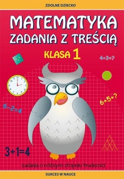 MATEMATYKA ZADANIA Z TREŚCIĄ KLASA 1