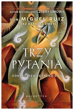 Trzy pytania Odkryj wewnętrzną siłę. Don Miguel
