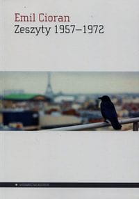 ZESZYTY 19571972 EMIL CIORAN NOWA