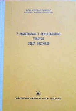 Z POSTĘPOWYCH I REWOLUCYJNYCH TRADYCJI ORĘŻA POLSK