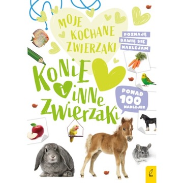 Moje kochane zwierzaki Konie i inne zwierzaki