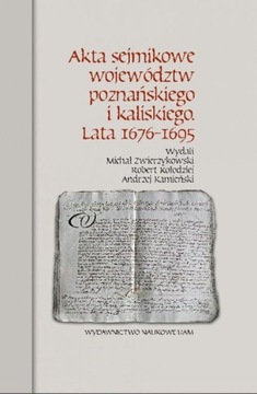 AKTA SEJMIKOWE WOJEWÓDZTW POZNAŃSKIEGO I...
