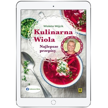 Kulinarna Wiola. Najlepsze przepisy