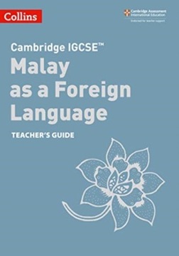 Cambridge IGCSE (TM) Malay as a Foreign Language Teachers Guide