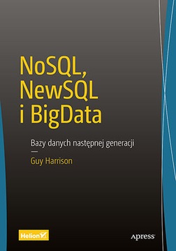 NoSQL, NewSQL i BigData. Bazy danych następnej