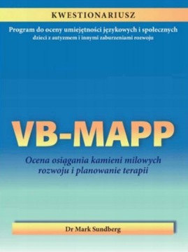 VB-MAPP KWESTIONARIUSZ. PROGRAM DO OCENY UMIEJĘTNOŚCI JĘZYKOWYCH I SPOŁECZN