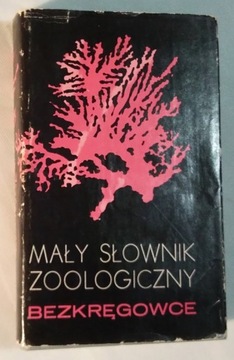 MAŁY SŁOWNIK ZOOLOGICZNY bezkręgowce - Chrzanowski