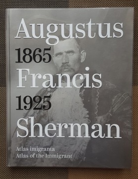 Książka AUGUSTUS FRANCIS SHERMAN Atlas imigranta