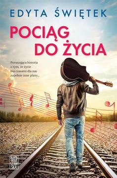 POCIĄG DO ŻYCIA, Edyta Świętek -tk