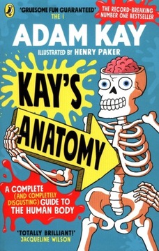 Kay's Anatomy. A Complete guide to the Human Body