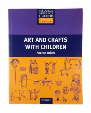 Art and Crafts with Children Andrew Wright