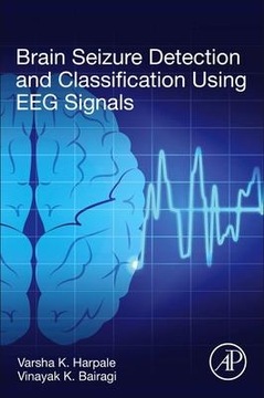 Brain Seizure Detection and Classification Using E