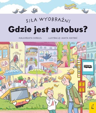 Siła wyobraźni. Gdzie jest autobus? /Wilga/