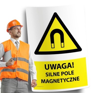 Naklejki BHP znak ostrzegawczy UWAGA SILNE POLE MAGNETYCZNE