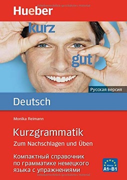 Kurzgrammatik Deutsch - Russisch: Zum Nachschlagen und Üben MONIKA REIMANN