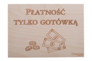 PŁATNOŚĆ TYLKO GOTÓWKĄ - Tabliczka Drewniana - OW