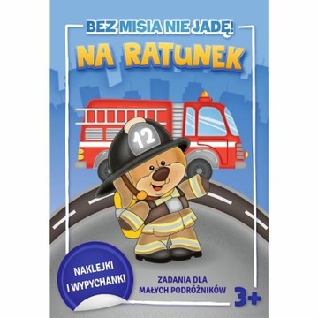 Bez Misia nie jadę! Na ratunek 68281 Praca zbiorowa