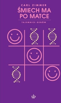 Śmiech ma po matce. Tajemnice genów. Carl Zimmer