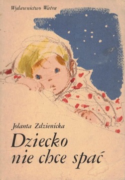 Dziecko nie chce spać Jolanta Zdzienicka Watra