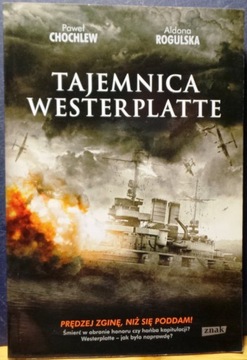 Tajemnica WESTERPLATTE, Paweł CHOCHLEW, Aldona ROGULSKA [ZNAK 2013]