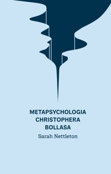 Metapsychologia Christophera Bollasa