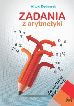 ZADANIA Z ARYTMETYKI DLA UCZNIÓW KLAS VI -VIII