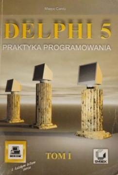 Delphi 5 Praktyka programowania Tom I