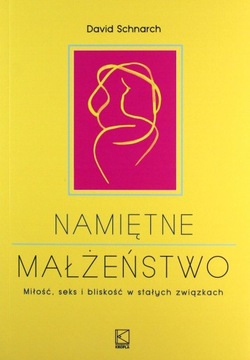 NAMIĘTNE MAŁŻEŃSTWO - David Schnarch [KSIĄŻKA]