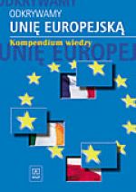 ODKRYWAMY UNIĘ EUROPEJSKĄ, KOMPEDIUM WIEDZY