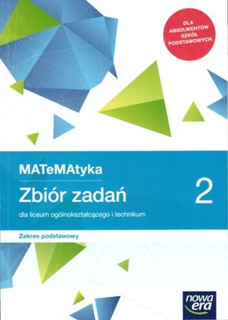 Matematyka 2 zbiór zadań zakres podstawowy Nowa era
