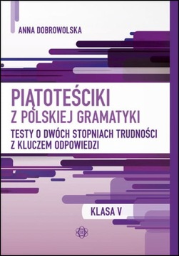 PIĄTOTEŚCIKI Z POLSKIEJ GRAMATYKI testy klasa 5