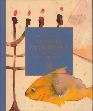 Kuchnia żydowska Balbiny Przepiórko Piotr Bikont