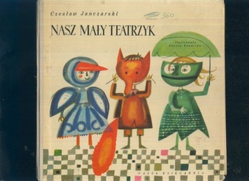 Nasz mały teatrzyk; Czesław Janczarski; I wyd. 1962; z kompletem rekwizytów