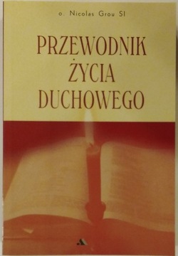 Przewodnik życia duchownego - Nicolas Grou SI