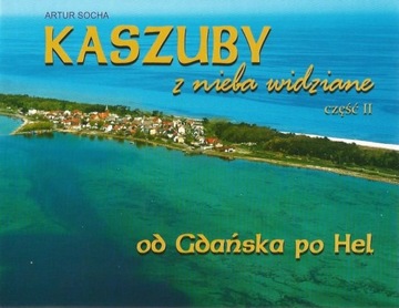 Kaszuby z nieba widziane od Gdańska po Hel