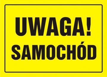 Znak Uwaga! Samochód tablica budowlana 24x33 płyta PCV